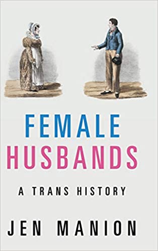Female Husbands A Trans History