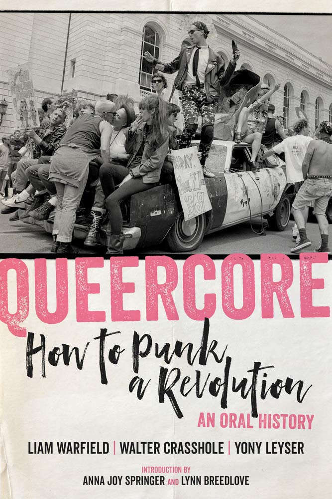 Queercore how to punk a revolution an oral history