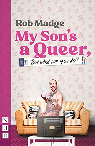 My sons a queer but what can you do