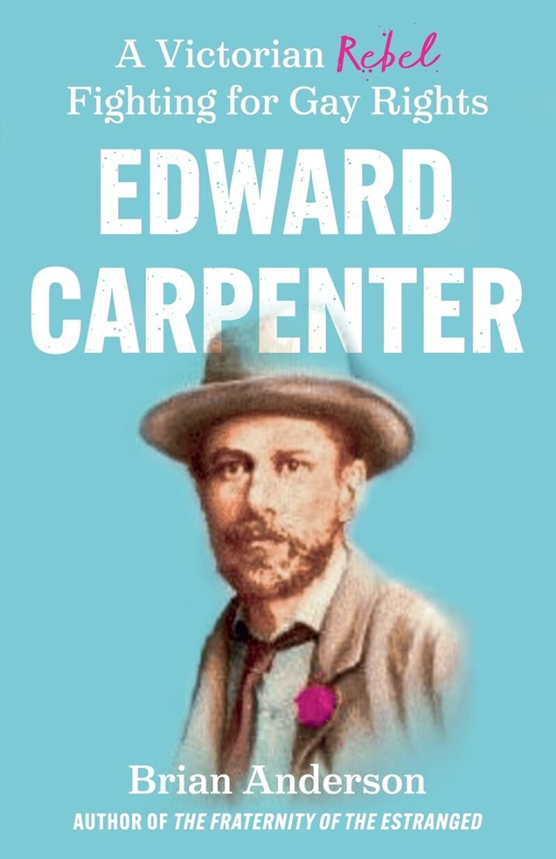 A victorian rebel fighting for gay rights edward carpenter