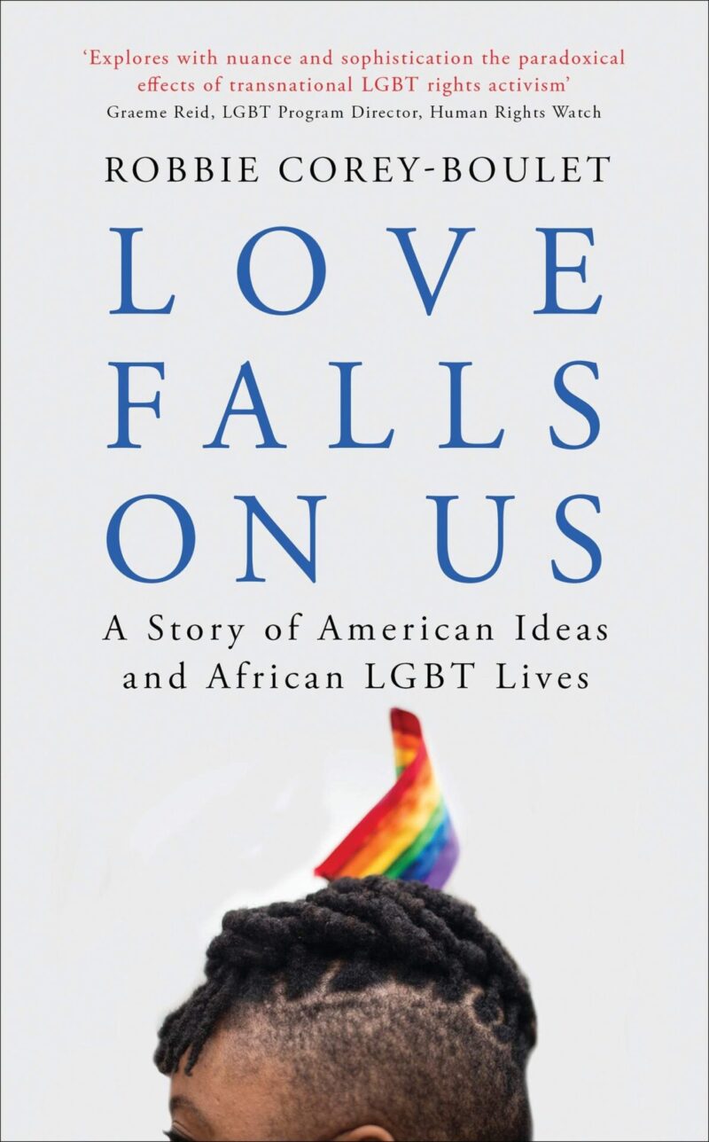 Love falls on us a story of american ideas and african LGBTQ lives