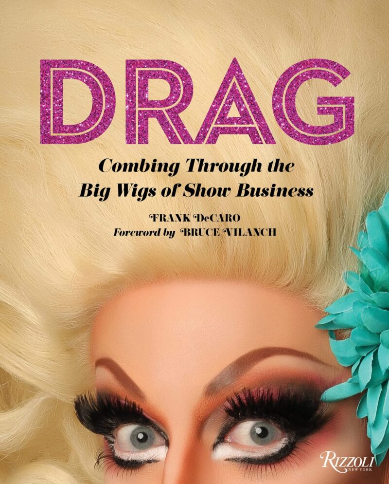 drag combing through the wig wigs of show business