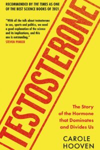 Testosterone the story of the hormone that dominates and divides us