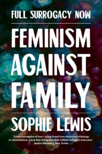 full surrogacy now feminism against family