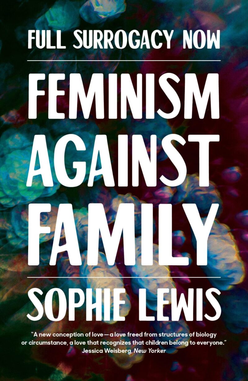 full surrogacy now feminism against family