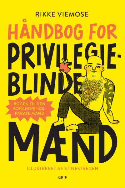 Håndbog for privilegieblinde mænd - Til den forandringsparate mand (Hardback)