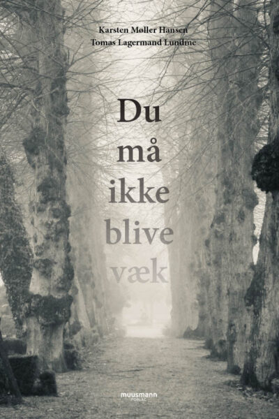 Du må ikke blive væk (Paperback)