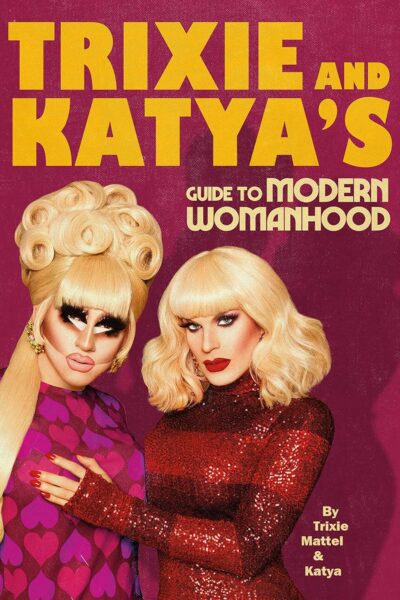 Trixie and katas guide to modern womanhood