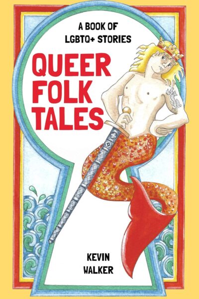Queer Folk Tales: A Book of LGBTQ Stories (Hardback)