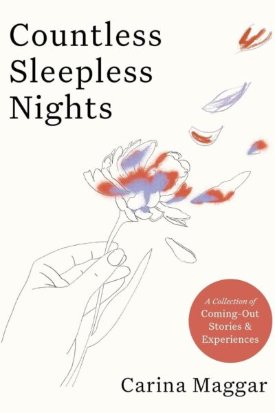 Countless Sleepless Nights: A Collection of coming-out stories and experiences (Hardback)