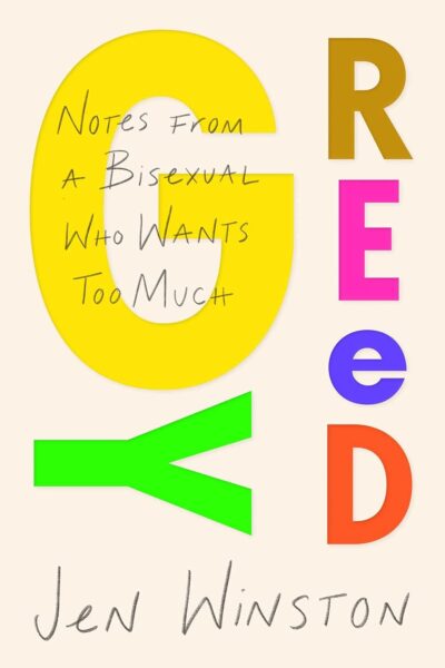 Greedy: Notes from a Bisexual Who Wants Too Much (Paperback)