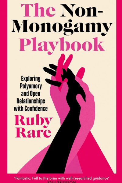 The Non-Monogamy Playbook: Exploring Polyamory and Open Relationships with Confidence (Paperback)
