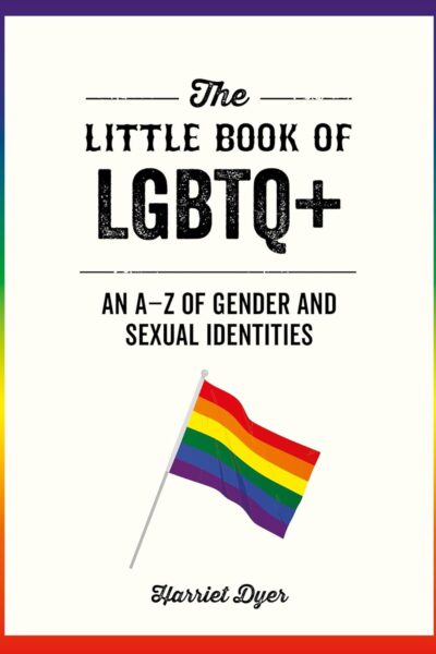 The Little Book of LGBTQ+ An A-Z Of Gender and Sexual Identities (Paperback)