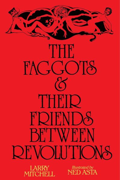 The Faggots and their Friends Between Revolutions (Paperback)