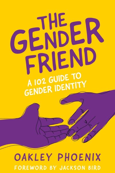 The Gender Friend: A 102 Guide to Gender Identity (Paperback)