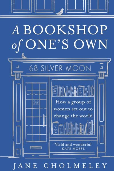 A Bookshop of One's Own - How a Group of Women Set Out To Change the World (Paperback)