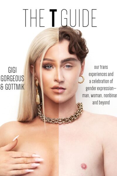 The T Guide: Our Trans Experience and a Celebration of Gender Expression (Hardback)