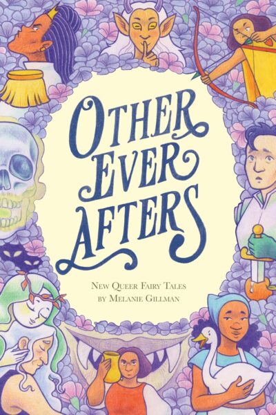 Other Ever Afters: New Queer Fairy Tales (Softcover)