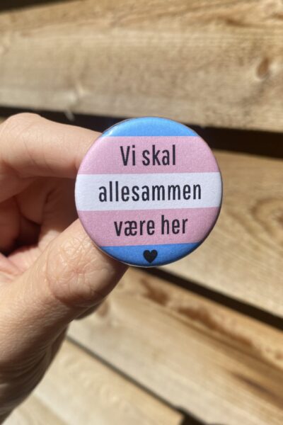 Badge: Vi skal allesammen være her (Trans)