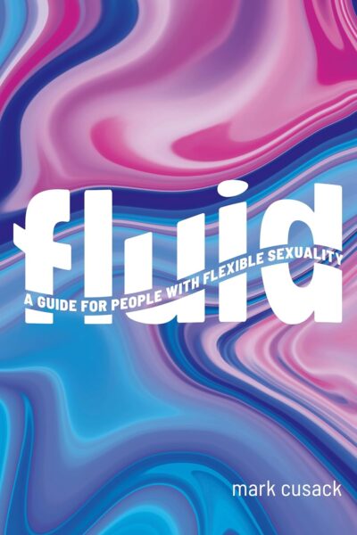 Fluid: A Guide for People with Flexible Sexuality (Paperback)