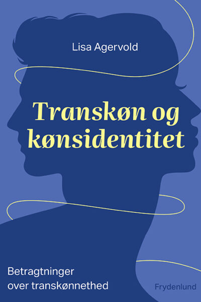Transkøn og kønsidentitet - Betragtninger over transkønnethed (Paperback)