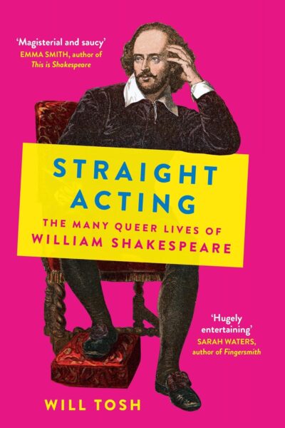 Straight Acting - The Many Queer Lives of William Shakespeare (Paperback)