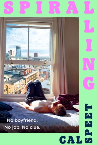Spiralling - No Boyfriend. No Job. No Clue (Paperback)