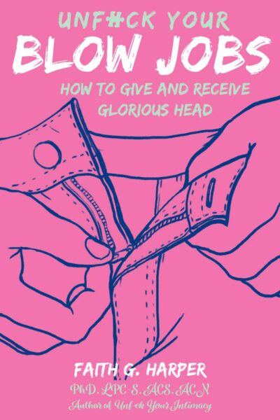 Unfuck Your Blow Jobs (Paperback)