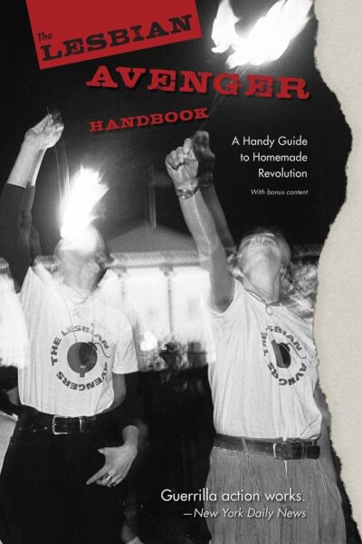 The Lesbian Avenger Handbook - A Handy Guide to Homemade Revolution (Paperback)