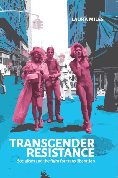 Transgender Resistance - Socialism and the Fight for Trans Liberation (Paperback)