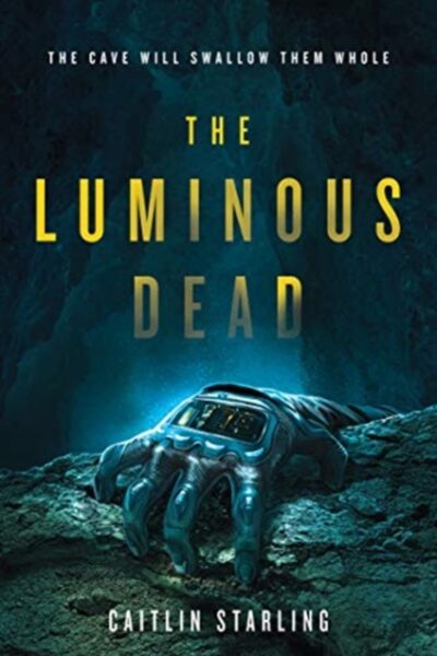The Luminous Dead (Paperback)