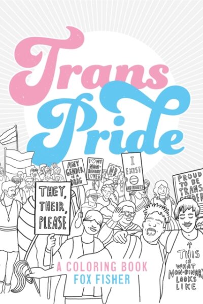Trans Pride : A Coloring Book (Softback)