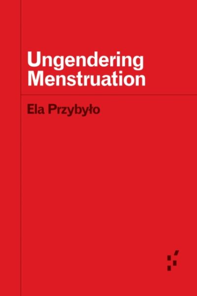 Ungendering Menstruation (Paperback)
