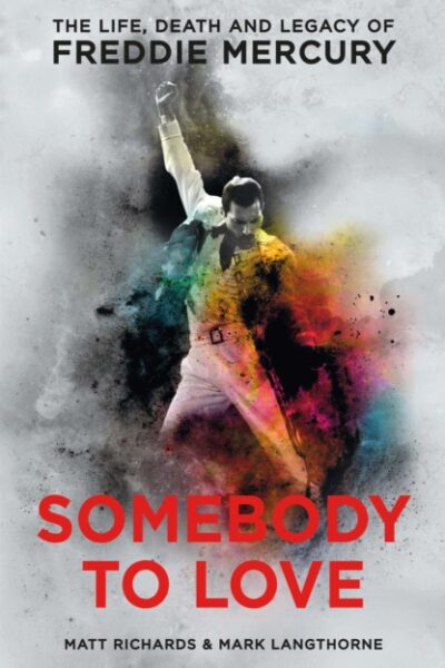 Somebody to Love - The Life, Death and Legacy of Freddie Mercury (Paperback)