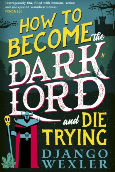 How  to Become the Dark Lord and Die Trying (Paperback)